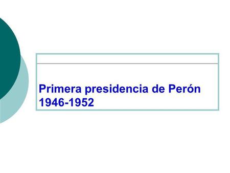Primera presidencia de Perón