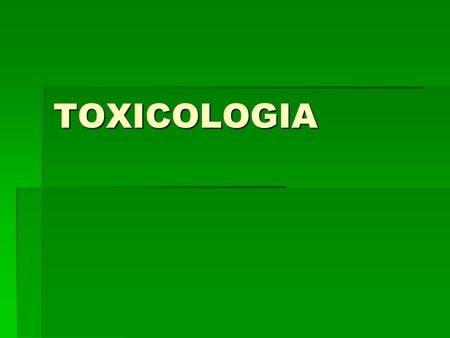 TOXICOLOGIA.