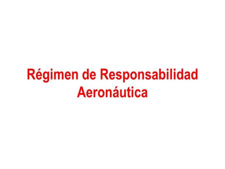 Régimen de Responsabilidad Aeronáutica