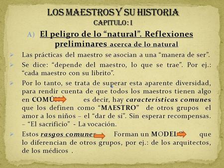 LOS MAESTROS Y SU HISTORIA CAPITULO : I