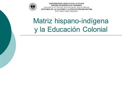 Matriz hispano-indígena y la Educación Colonial