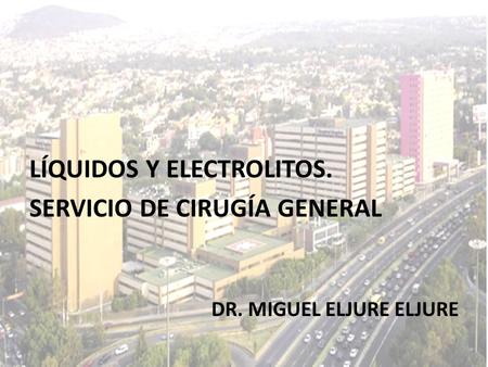 LÍQUIDOS Y ELECTROLITOS. SERVICIO DE CIRUGÍA GENERAL