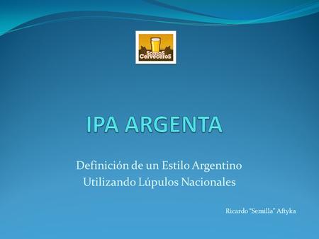 IPA ARGENTA Definición de un Estilo Argentino