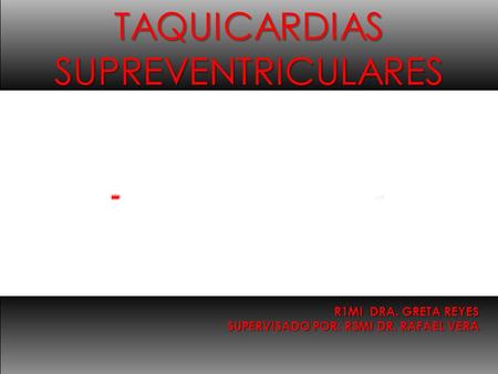 TAQUICARDIAS SUPREVENTRICULARES