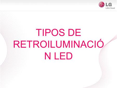 TIPOS DE RETROILUMINACIÓN LED