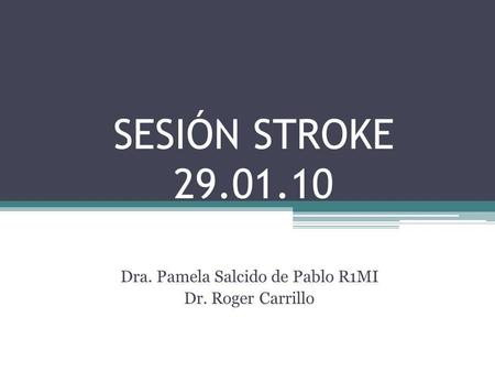 Dra. Pamela Salcido de Pablo R1MI Dr. Roger Carrillo