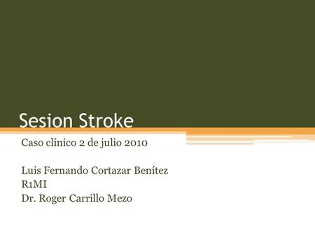 Sesion Stroke Caso clínico 2 de julio 2010