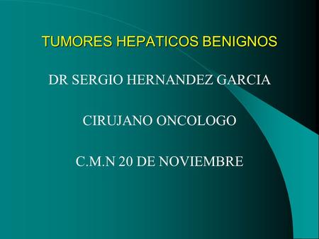 TUMORES HEPATICOS BENIGNOS
