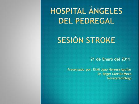 Hospital Ángeles del pedregal Sesión Stroke