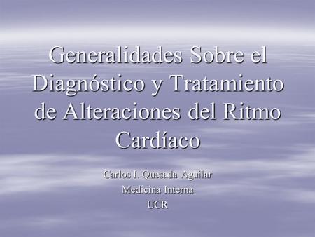 Carlos I. Quesada Aguilar Medicina Interna UCR