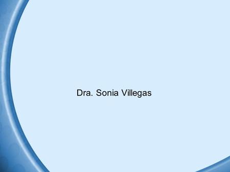 Dra. Sonia Villegas.