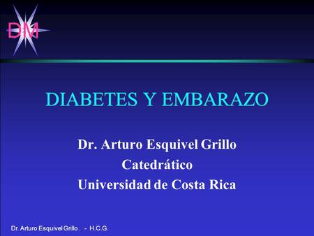 Dr. Arturo Esquivel Grillo Catedrático Universidad de Costa Rica