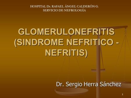 GLOMERULONEFRITIS (SINDROME NEFRITICO -NEFRITIS)