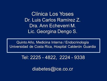 Clínica Los Yoses Dr. Luis Carlos Ramírez Z. Dra. Ann Echeverri M.