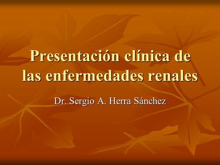 Presentación clínica de las enfermedades renales