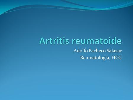 Adolfo Pacheco Salazar Reumatología, HCG