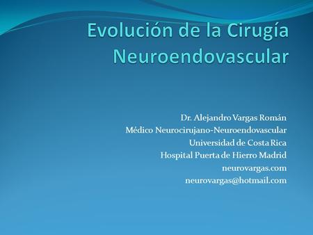 Evolución de la Cirugía Neuroendovascular