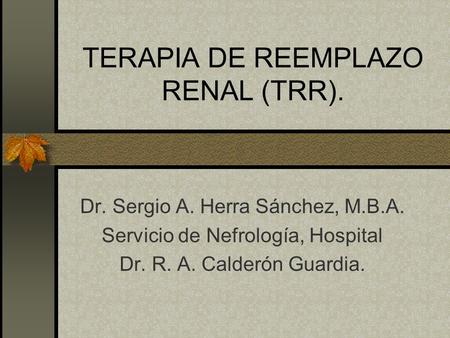 TERAPIA DE REEMPLAZO RENAL (TRR).