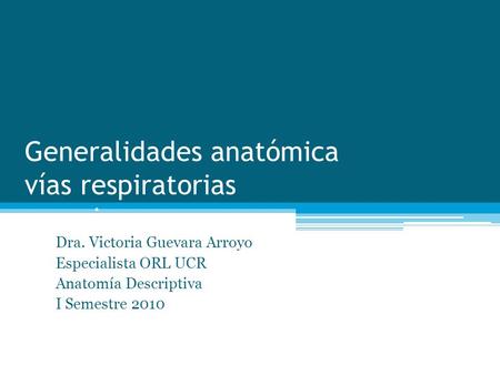 Generalidades anatómica vías respiratorias superiores
