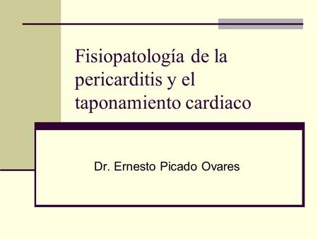 Fisiopatología de la pericarditis y el taponamiento cardiaco