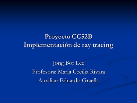Proyecto CC52B Implementación de ray tracing