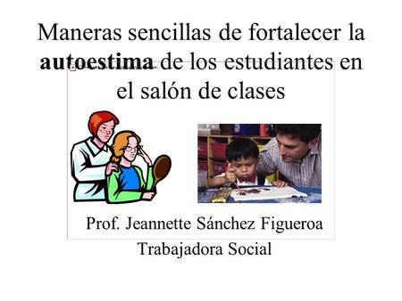 Prof. Jeannette Sánchez Figueroa Trabajadora Social