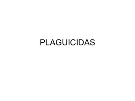 PLAGUICIDAS.