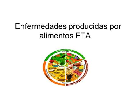 Enfermedades producidas por alimentos ETA