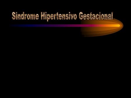 Sindrome Hipertensivo Gestacional