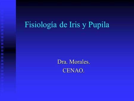 Fisiología de Iris y Pupila