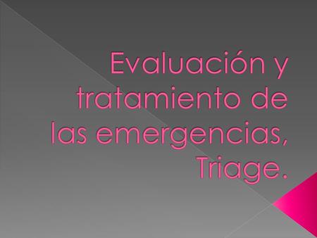 Evaluación y tratamiento de las emergencias, Triage.