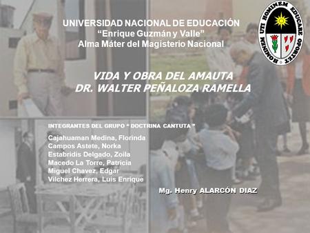 VIDA Y OBRA DEL AMAUTA DR. WALTER PEÑALOZA RAMELLA