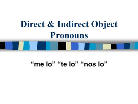 Direct & Indirect Object Pronouns