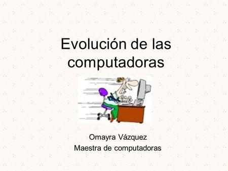 Evolución de las computadoras