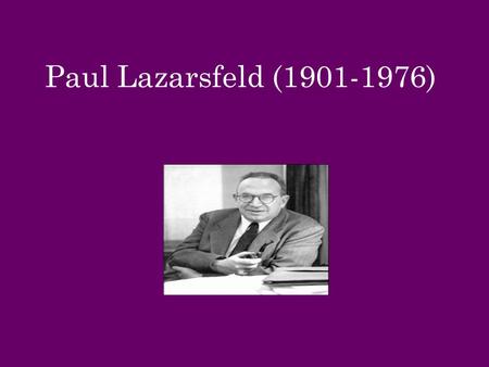 Paul Lazarsfeld (1901-1976).