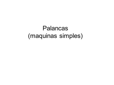 Palancas (maquinas simples)