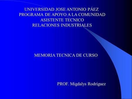 UNIVERSIDAD JOSE ANTONIO PÁEZ PROGRAMA DE APOYO A LA COMUNIDAD