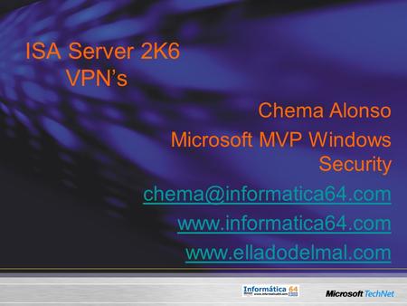 ISA Server 2K6 VPN’s Chema Alonso Microsoft MVP Windows Security