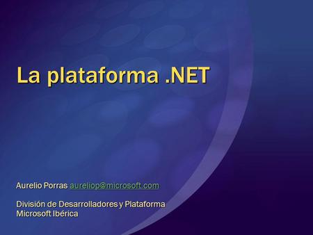 La plataforma .NET Aurelio Porras
