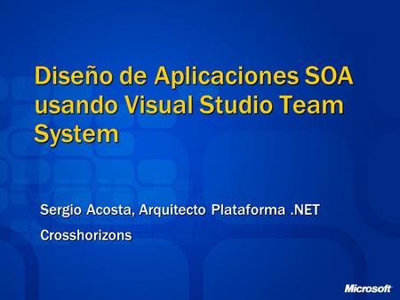 Diseño de Aplicaciones SOA usando Visual Studio Team System