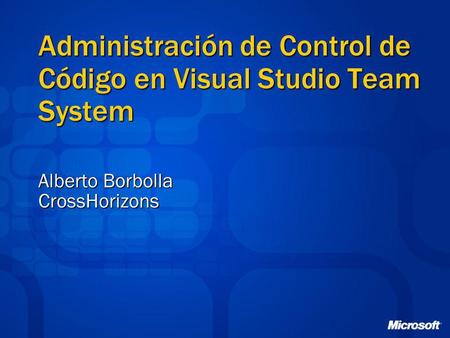 Administración de Control de Código en Visual Studio Team System