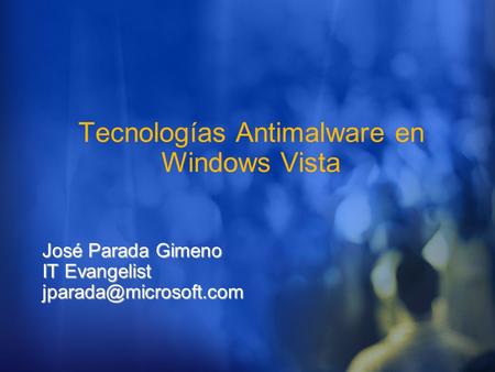 Tecnologías Antimalware en Windows Vista