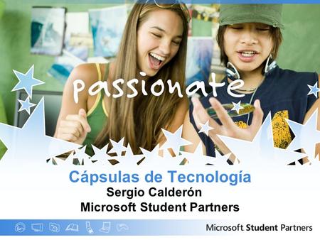 Cápsulas de Tecnología Sergio Calderón Microsoft Student Partners.
