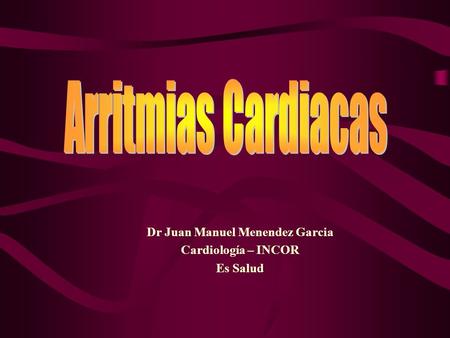 Dr Juan Manuel Menendez Garcia Cardiología – INCOR Es Salud