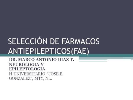 SELECCIÓN DE FARMACOS ANTIEPILEPTICOS(FAE)