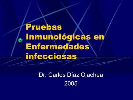 Pruebas Inmunológicas en Enfermedades infecciosas
