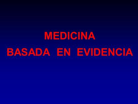 MEDICINA BASADA EN EVIDENCIA