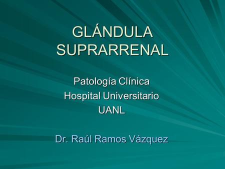 Patología Clínica Hospital Universitario UANL Dr. Raúl Ramos Vázquez