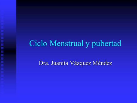 Ciclo Menstrual y pubertad