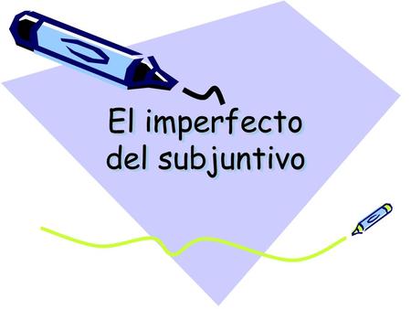 El imperfecto del subjuntivo. El rey quiere que los indígenas aprendan a hablar español.